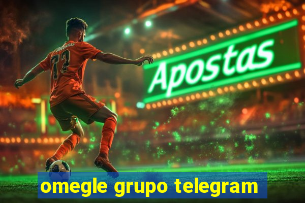 omegle grupo telegram